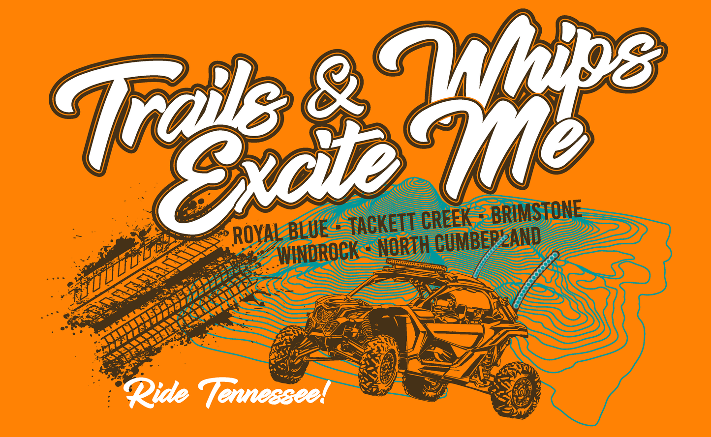 TRAILS & WHIPS EXCITE ME